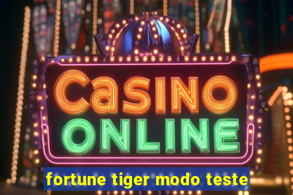 fortune tiger modo teste